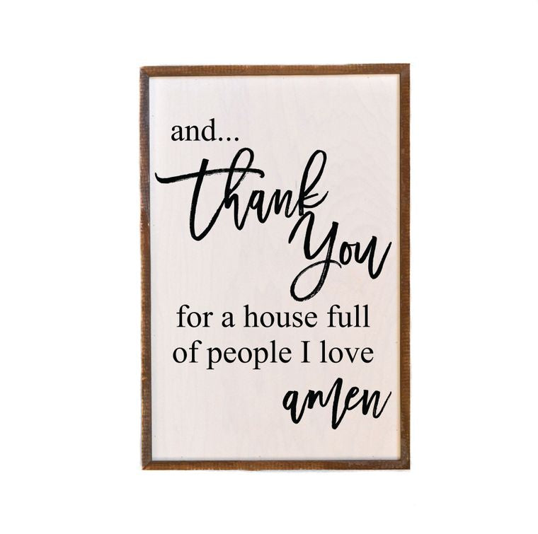 Thank You For A House Full Of People I Love 12"x18" | Wood Sign