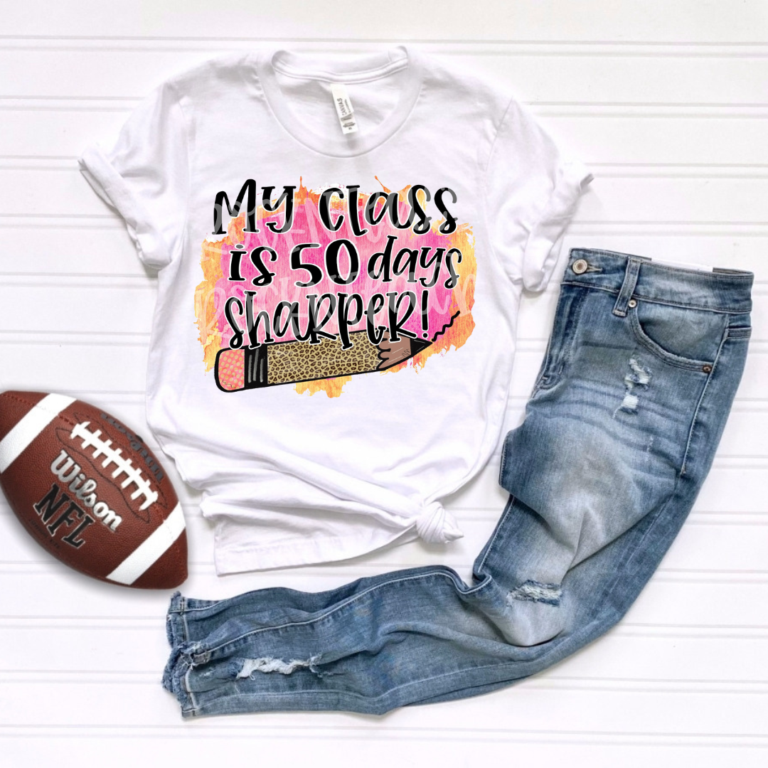 My Class is 50 Days Sharper Tee Shirt