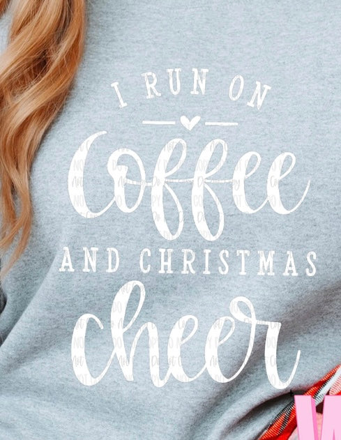 I Run on Coffee and Christmas Cheer