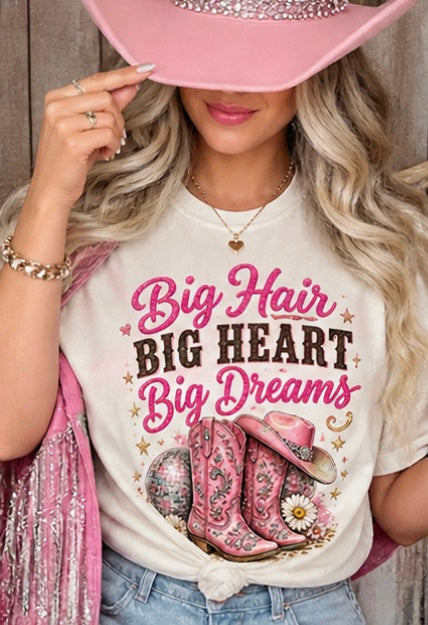 Big Hair, Big Heart, Big Dreams Western Graphic Tee