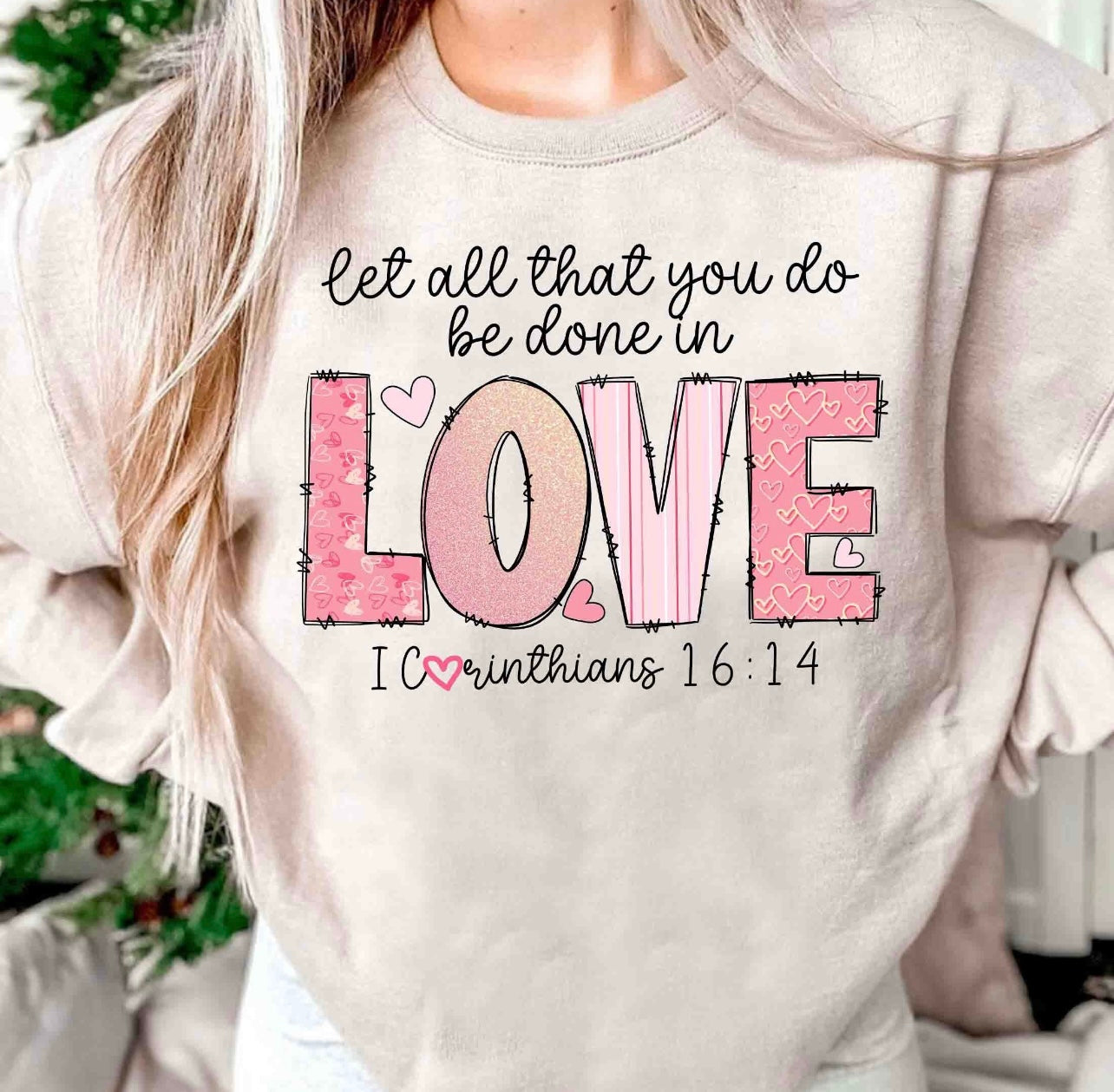 Let All That You Do \ Valentine Crewneck