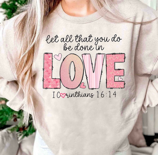 Let All That You Do \ Valentine Crewneck