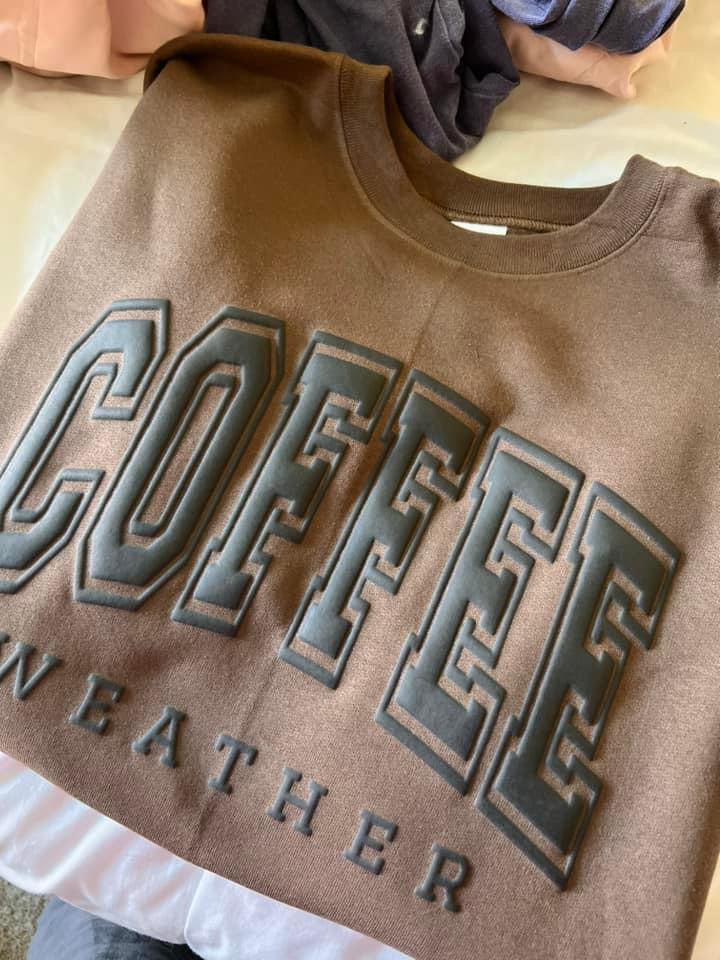 Coffee Weather PUFF Print Crewneck