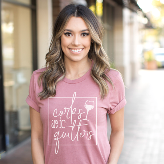 Corks Are For Quitters Tee | Wine Shirt