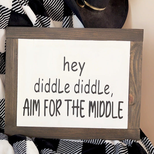 Hey Diddle Diddle Aim For the Middle | 11x 14 | Funny Bathroom Décor