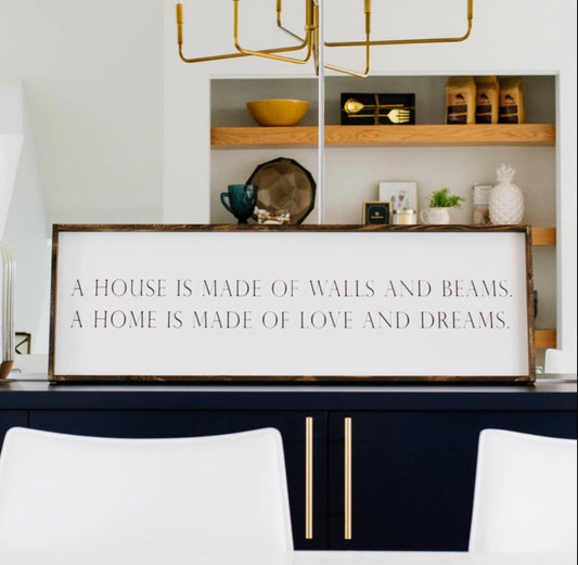 A House is Made of Walls and Beams Wood Sign