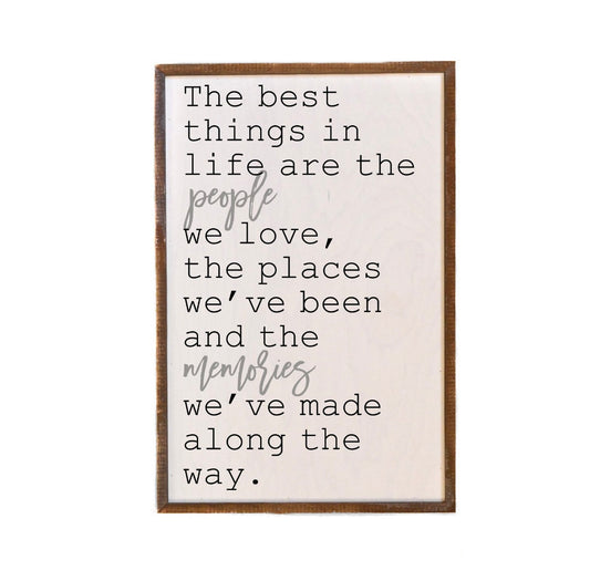 The Best Things in Life 12x18 | Framed Wood Sign