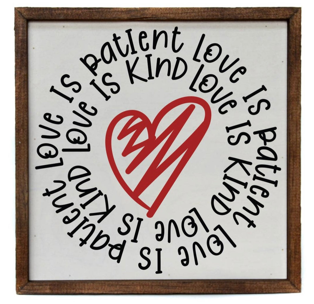 Love is patient, Love is Kind | Scripture Signs 10x10