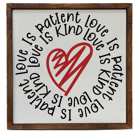 Love is patient, Love is Kind | Scripture Signs 10x10